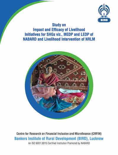 Impact and Efficacy of Livelihood Initiatives for SHGs viz., MEDP and LEDP of NABARD and Livelihood 