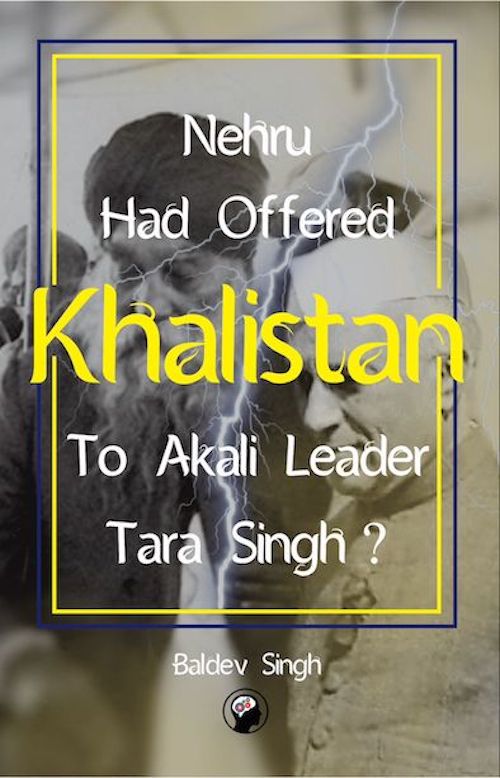 Nehru Had Offered Khalistan To Akali Leader Tara Singh