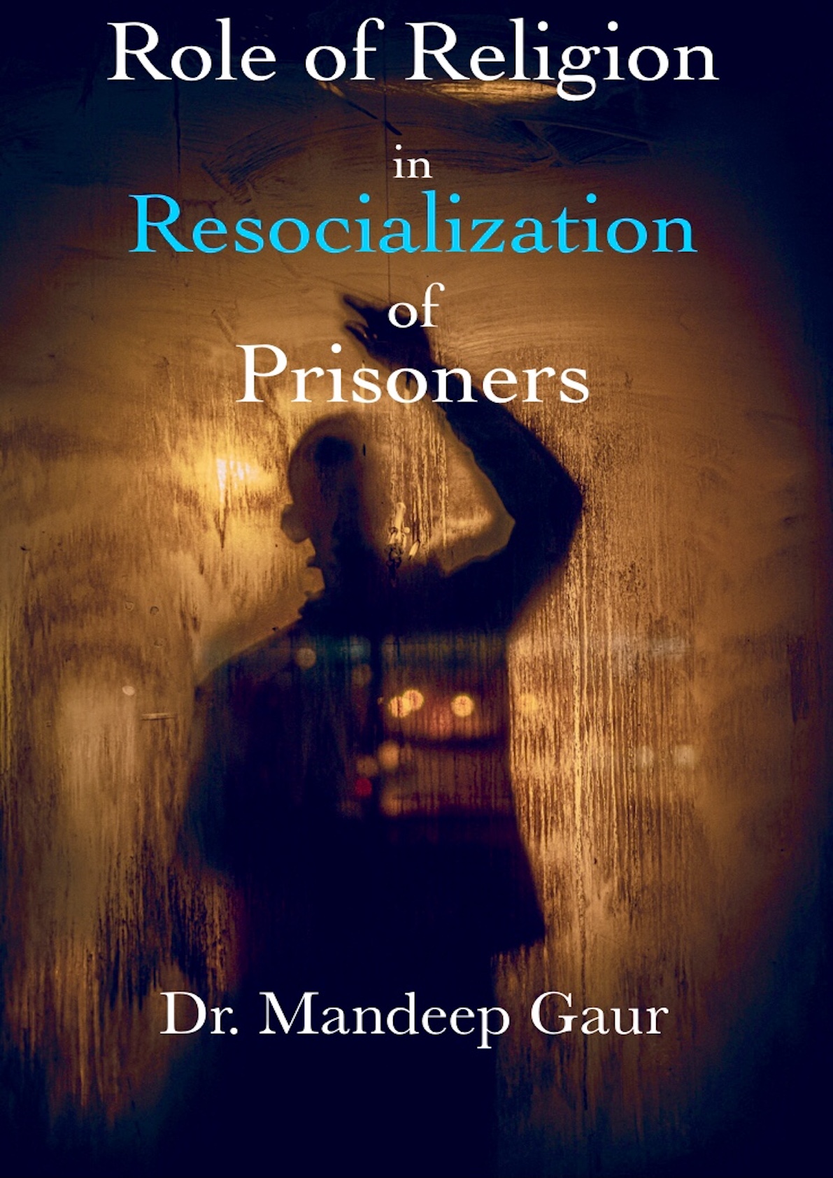 Role Of Religion In Resocialization Of Prisoners
