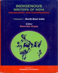 Indigenous Writers Of India Introduction and Contributions Volume-I  North-East India
